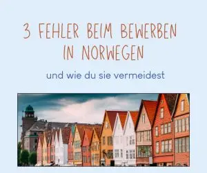 3 Fehler beim Bewerben in Norwegen - und wie du sie vermeidest
