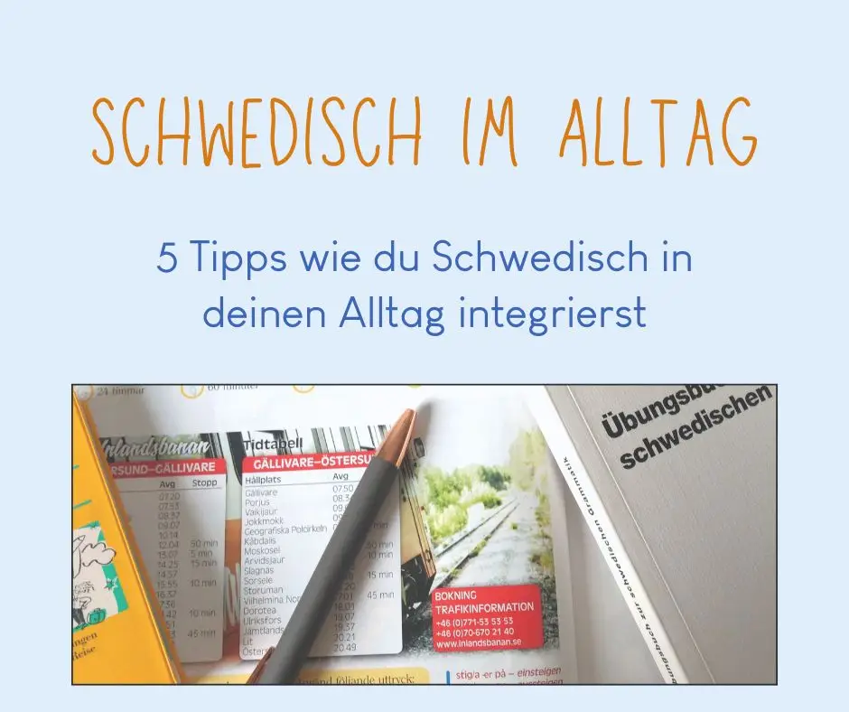 Schwedisch im Alltag - 5 Tipps wie du Schwedisch in deinen Alltag integrierst