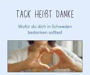 Tack heißt Danke - Wofür du dich in Schweden bedanken solltest