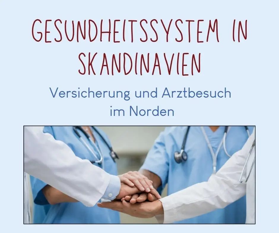 Gesundheitssystem in Skandinavien Versicherung und Arztbesuch im Norden - was du wissen solltest